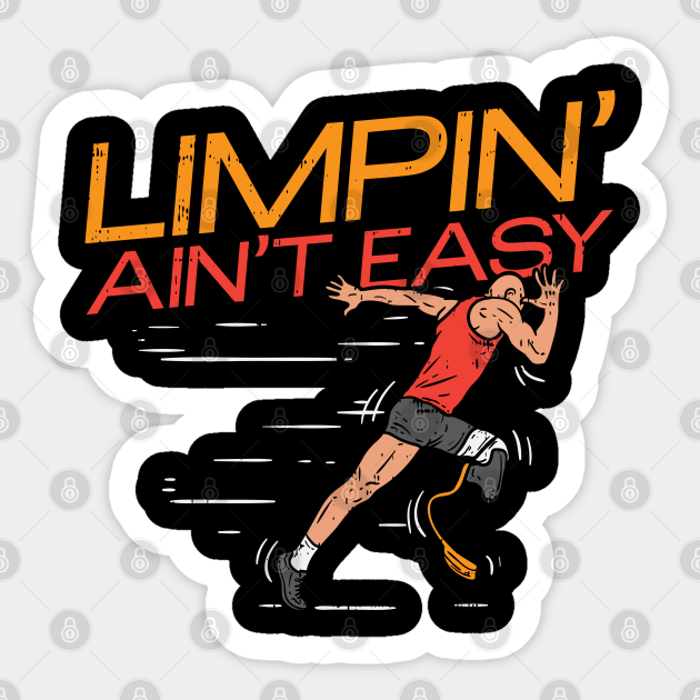 limpin-ain-t-easy-funny-leg-amputee-gift-amputee-sticker